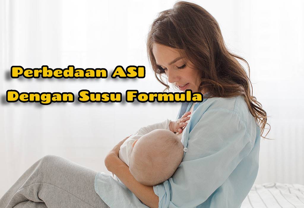 Perbedaan ASI dengan Susu Formula yang Harus Dipahami Oleh Orang Tua